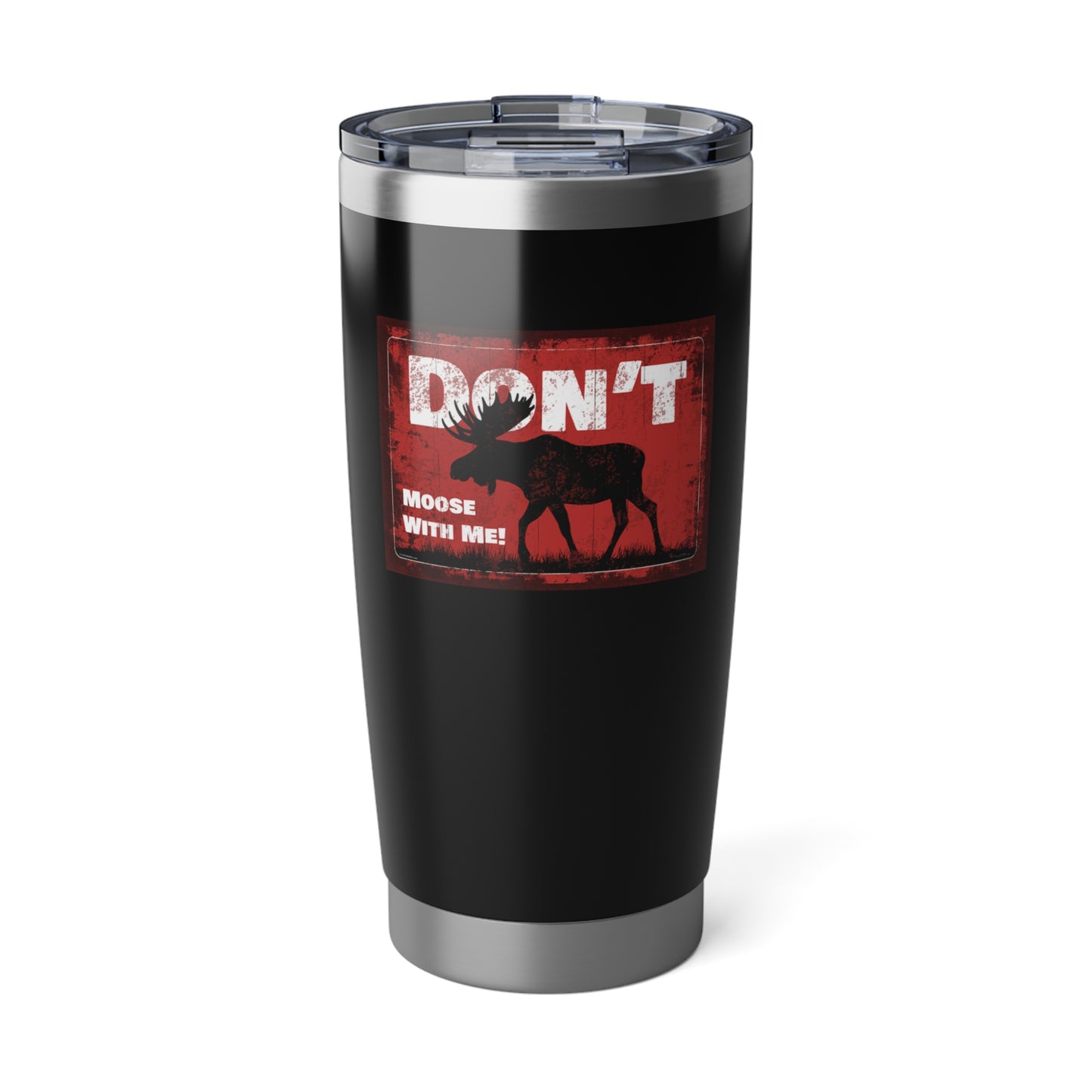 Don't Moose With Me