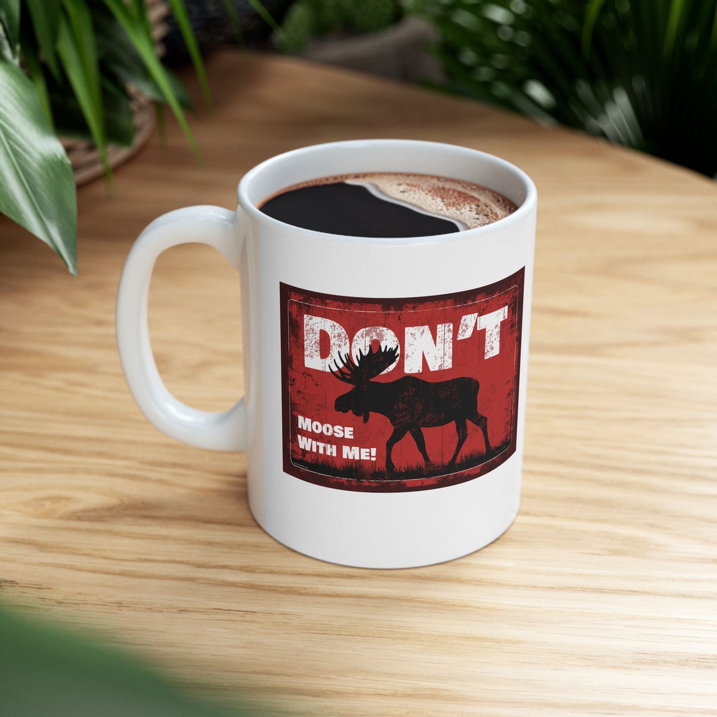 Don't Moose With Me