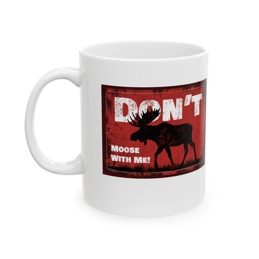 Don't Moose With Me